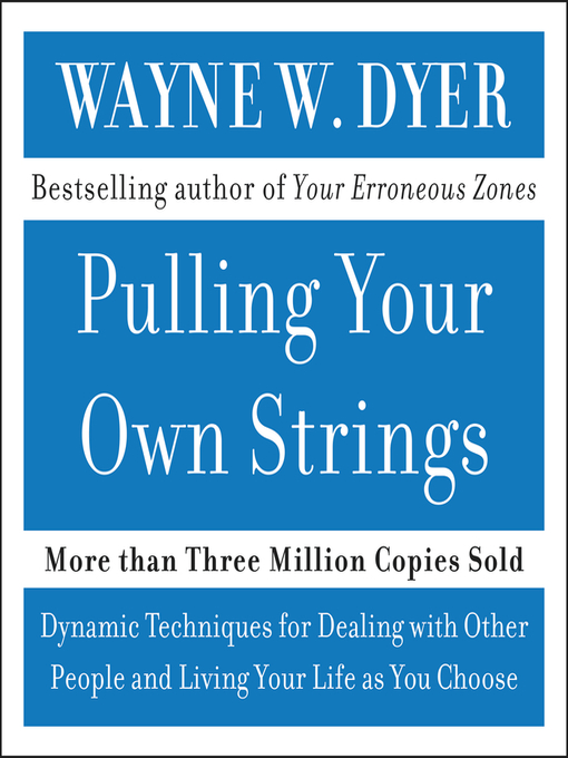 Pulling Your Own Strings (MP3): Dynamic Techniques for Dealing with Other People and Living Your Life as You Choose